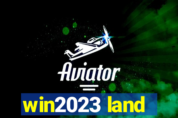 win2023 land